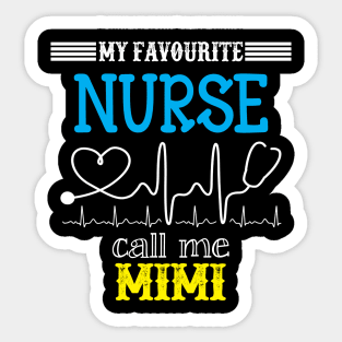 My Favorite Nurse Calls Me mimi Funny Mother's Gift Sticker